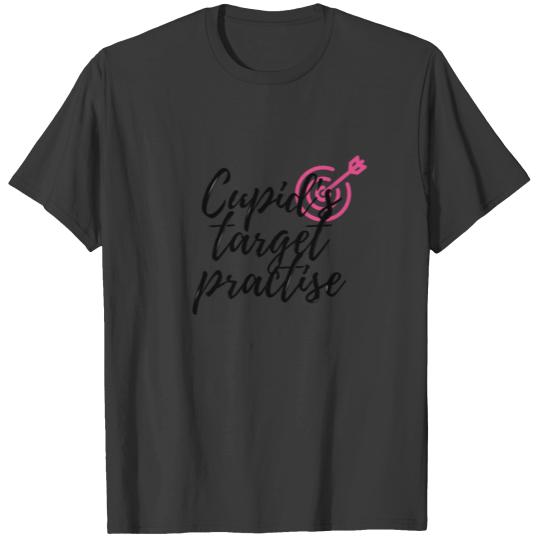 cupid s target practise T-shirt