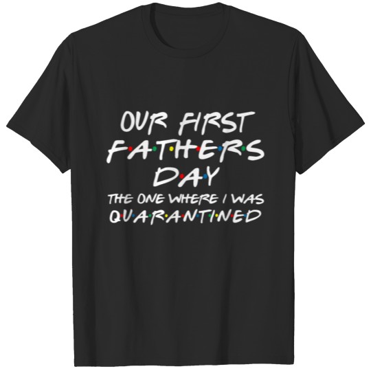Discover Our First Fathers Day Quarantined 2020 T-shirt