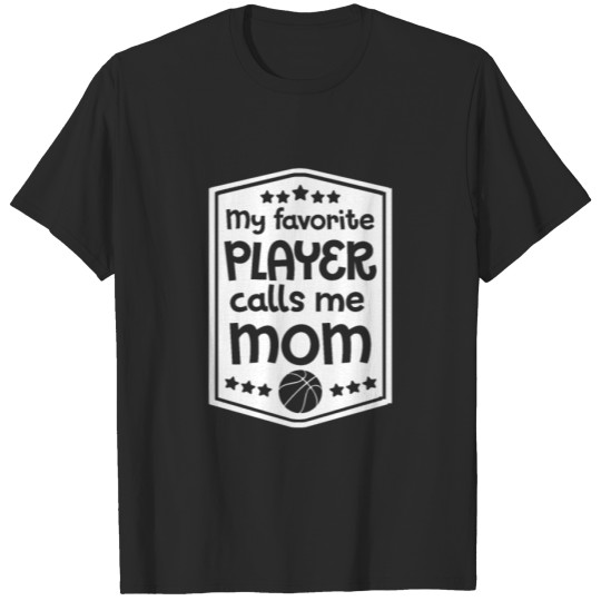 Discover Basketball Lover-My Favorite Player Calls Me Mom T-shirt