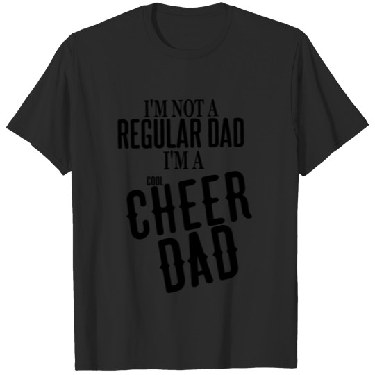 Discover i'm not a regular dad i'm a cool cheer dad T-shirt