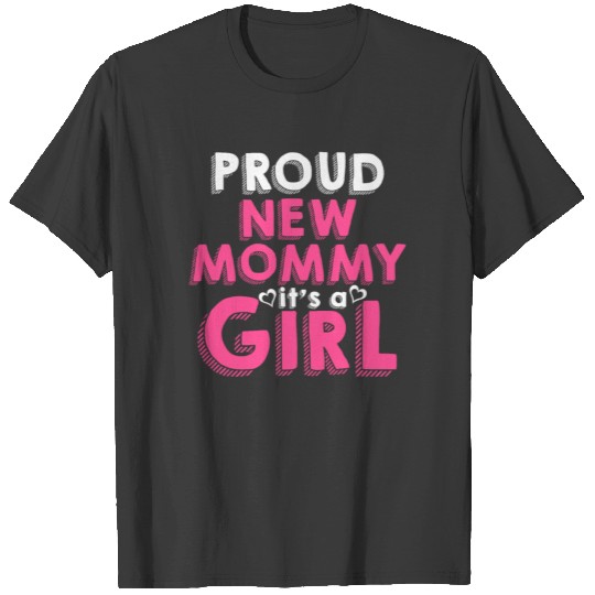 New First Time Mommy Expecting Mom To Be A Girl T-shirt