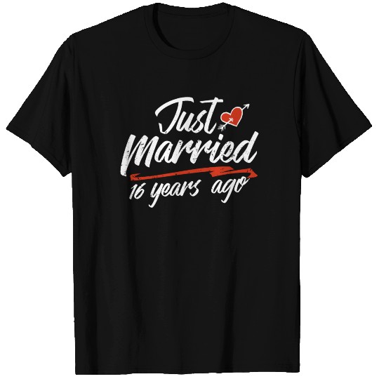 Just Married 16 Year Ago Funny Wedding T-shirt