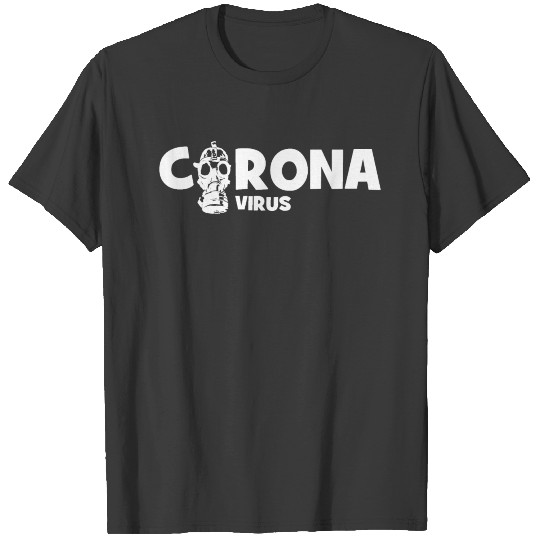 Corona Virus - Coronavirus - Covid-19 - Covid T-shirt