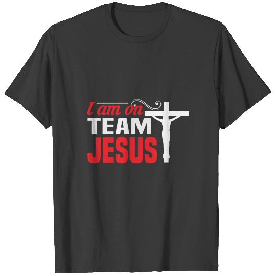 I am on team jesus - Jesus freak christian gift T-shirt