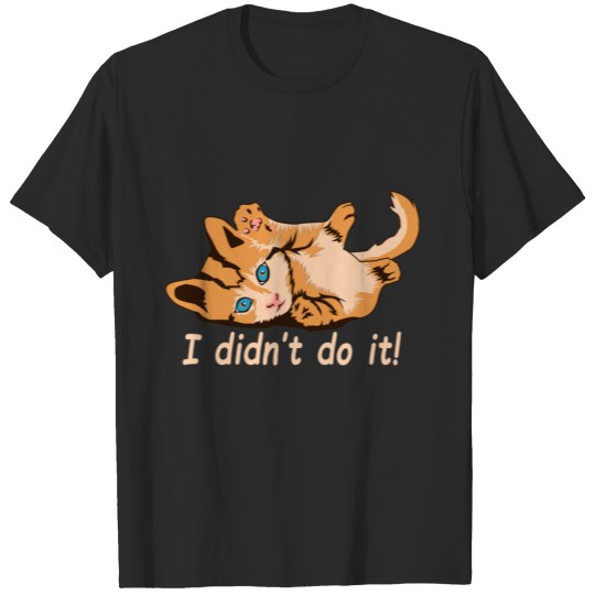 Discover I didn´t do it funny cat play Design T-shirt