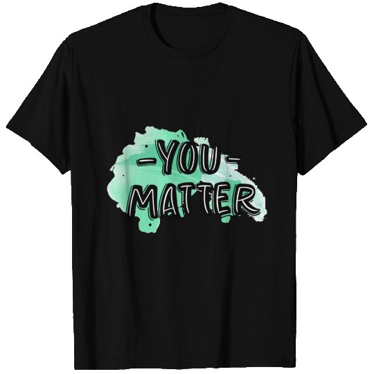 You matter T-shirt