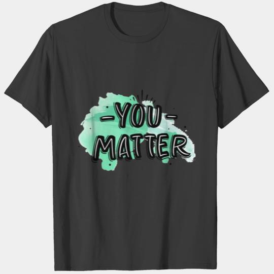 You matter T-shirt