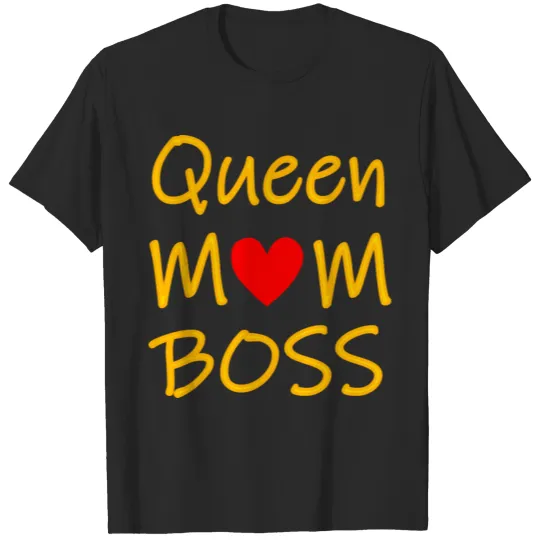 Queen Mom Boss, Perfect Gift For Mom T-shirt