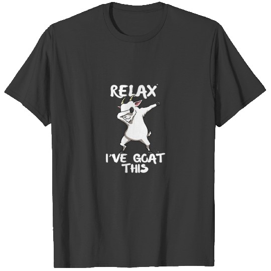 Funny Dabbing Goat Relax I'Ve Goat This Gift Tee T T-shirt