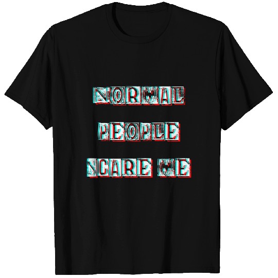Normal People Scare Me - Glitch Introvert T-shirt