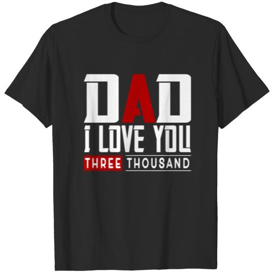 DAd i love you three thousand fathers day 2020 T-shirt