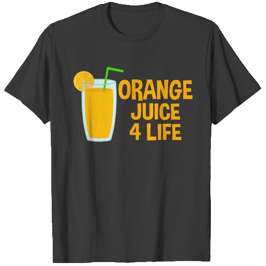 ORANGE JUICE 4 LIFE T-shirt