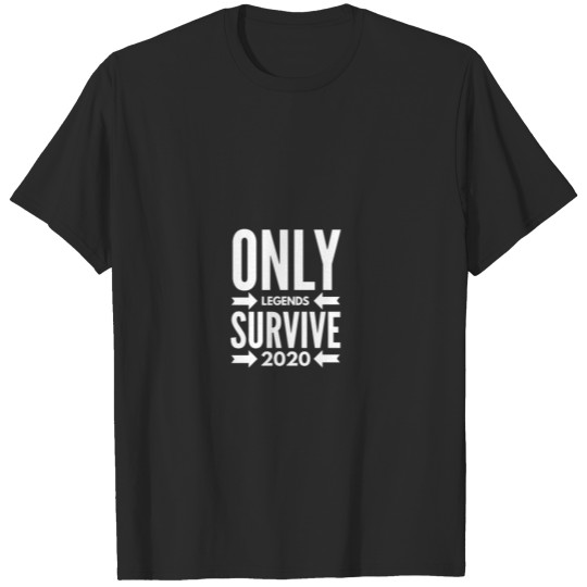 Discover ONLY LEGENDS SURVIVE 2020 T-shirt