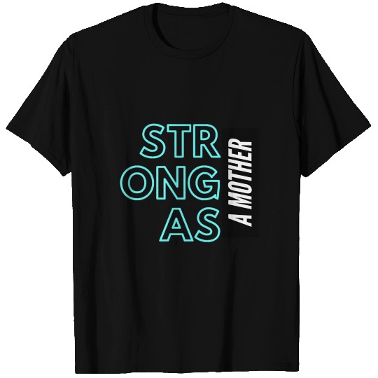 Strong as a Mother Teal T-shirt