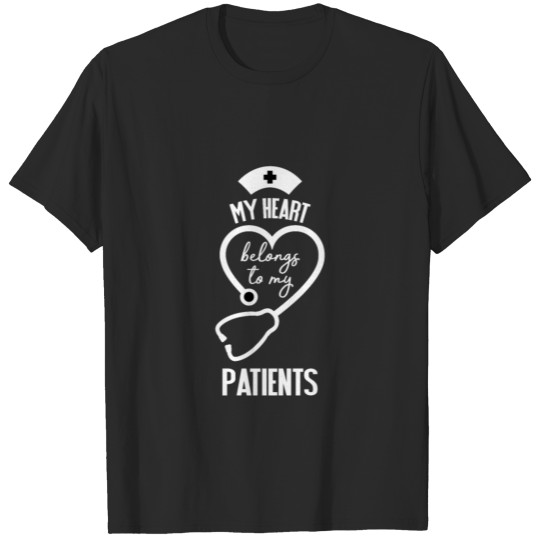 Discover My Heart belongs to my patients T-shirt