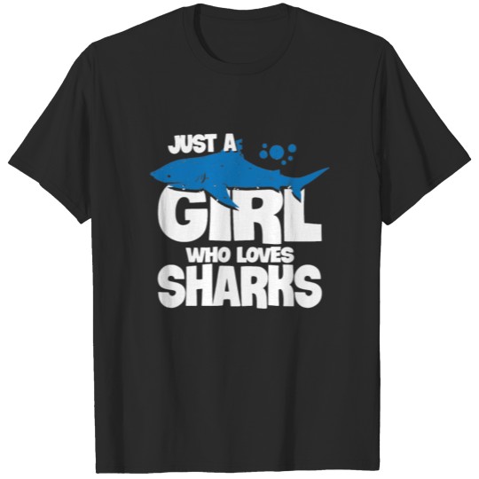 Discover Just A Girl Who Loves Sharks shirt T-shirt