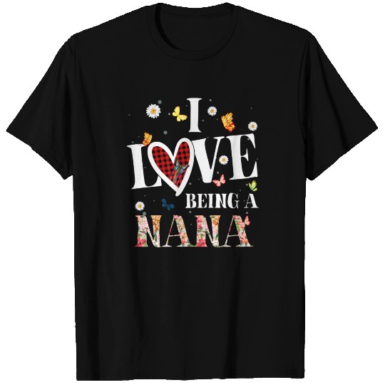 I Love Being a Nana T-shirt