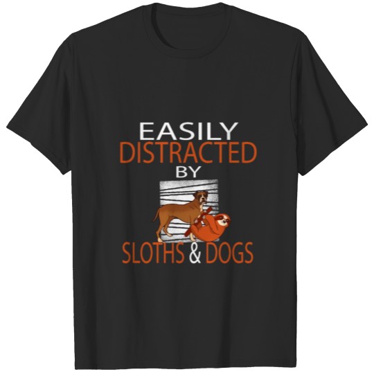 Discover Easily Distracted By Sloths And Dogs T-shirt