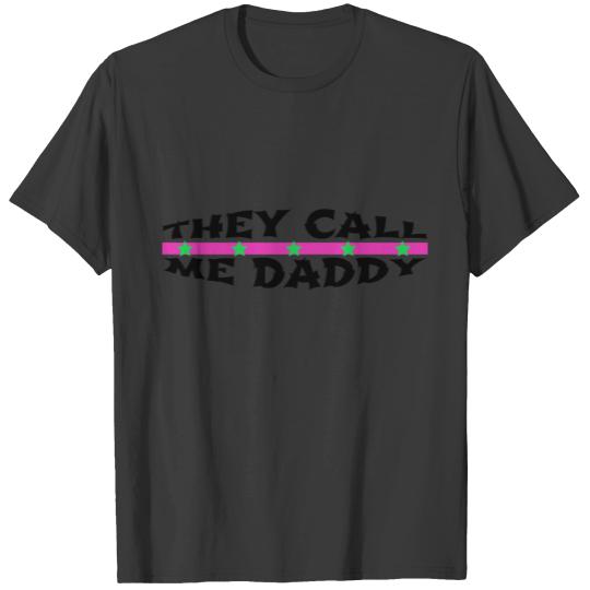 family - they call me daddy T-shirt