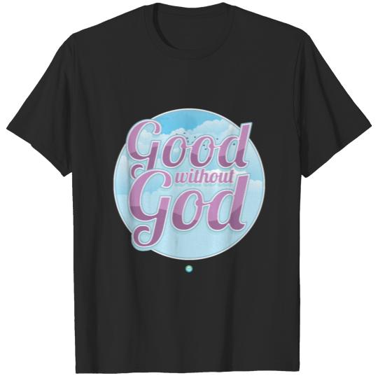 Discover Good without God - Funny Atheist Gift T-shirt