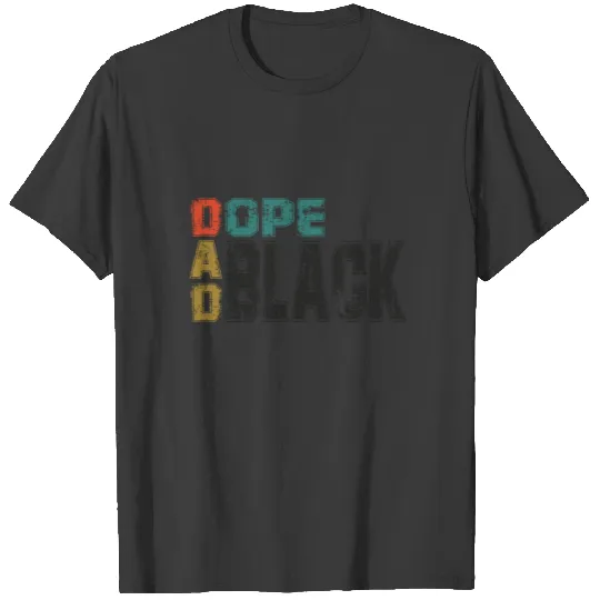 dope black dad father T-shirt