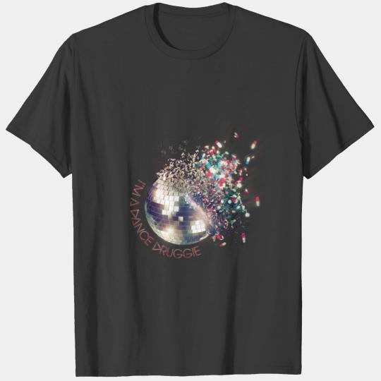 "I'm A Dance Druggie" Exploding Disco Ball.png T-shirt