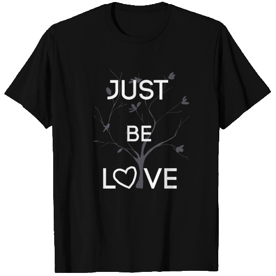 Just Be Love (white) T-shirt