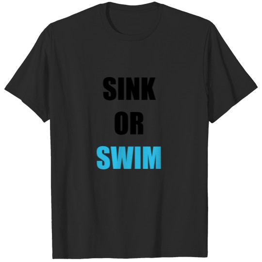Discover Sink or swim T-shirt