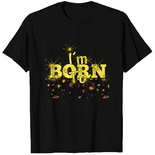 I'm born to win. T-shirt