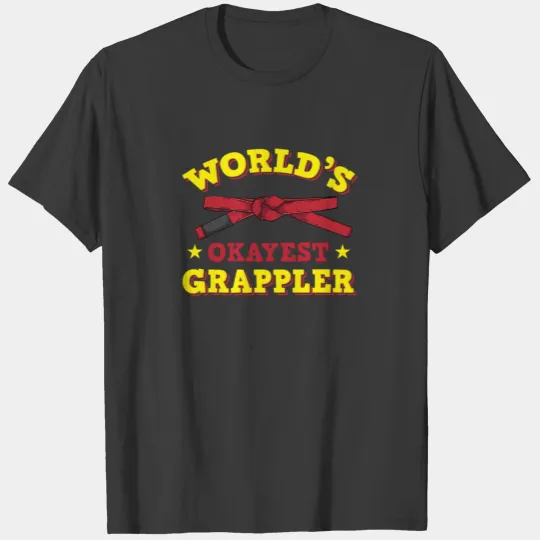 World's Okayest Grappler Brazilian Jiu Jitsu Fight T-shirt