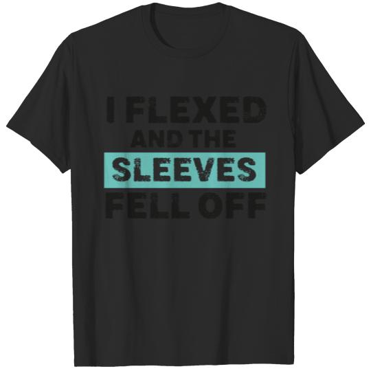 Discover I Flexed and The Sleeves Fell Talk T-shirt