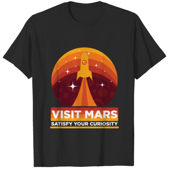 Discover Visit Mars Space Astronomy Satisfy your curiosity T-shirt