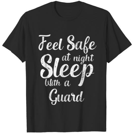 Discover Feel Safe At Night Sleep With A Guard T-shirt