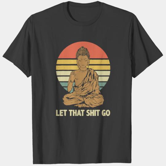 Discover Let that shit go T-shirt