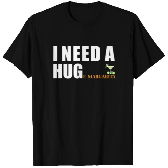 I Need A Huge Margarita Funny T-shirt