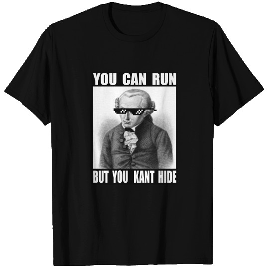 Kant Hide | You Can Run | Meme | Funny T-shirt