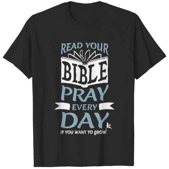 Discover Jesus Read Your Bible Pray Every Day T-shirt