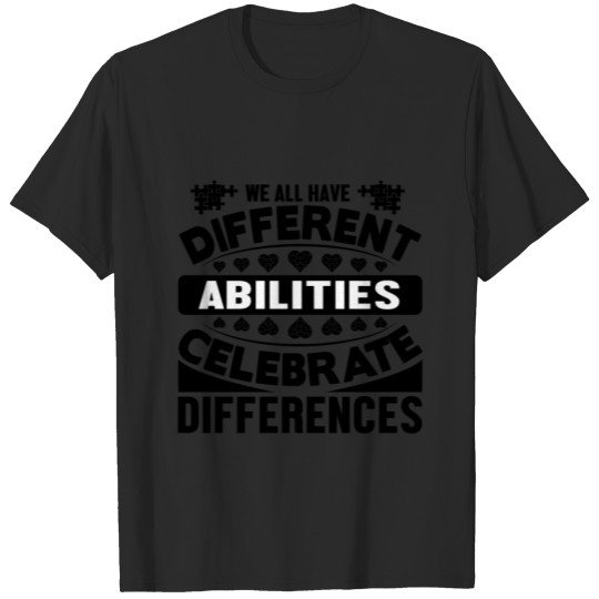 Discover We Have Different Abilities Celebrate Differences T-shirt