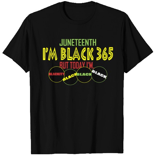 JUNETEENTH- BLACKITY, BLACK, BLACK, BLACK T-shirt