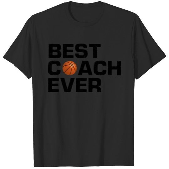 Discover Best Coach Ever - Basketball - Basket - Trainer T-shirt