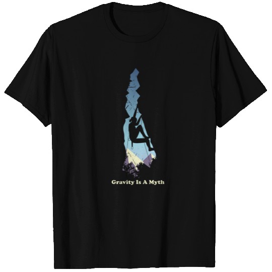 Gravity Is A Myth Rock climbing Design T-shirt