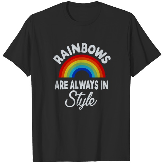 Discover Rainbows Are Always In Style T-shirt