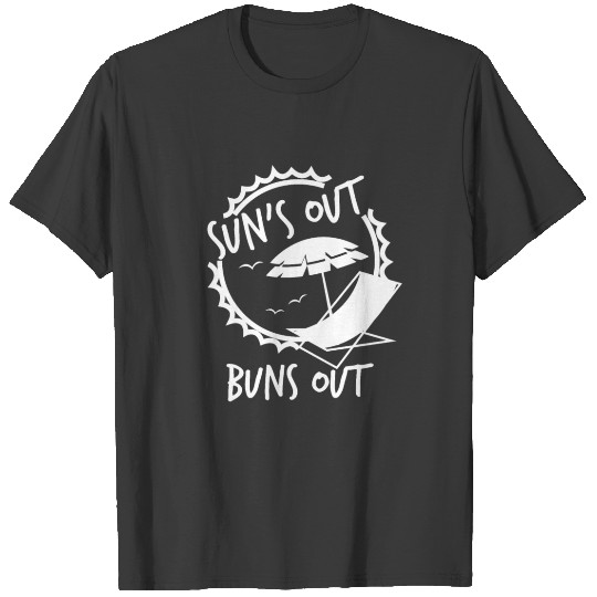 Sun's out Buns out T-shirt