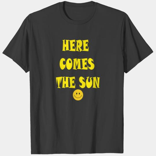 here comes the sun T-shirt