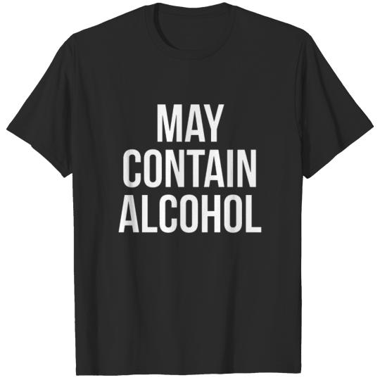 Discover MAY CONTAIN ALCOHOL T-shirt