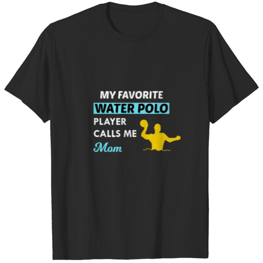 Discover Water Polo Mom Mothers Day Gift T-shirt