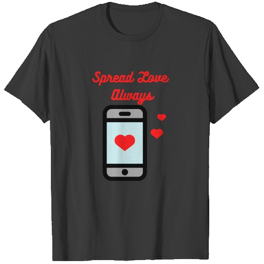Spread Love Always T-shirt