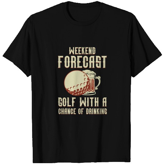 Golfing Weekend Forecast Beer Golf Golfer T-shirt