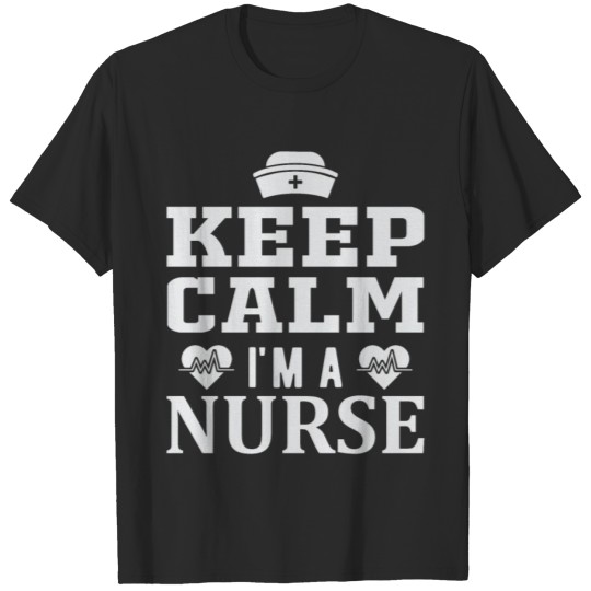 Discover Keep calm I m a nurse T-shirt