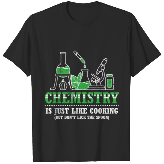 Discover Awesome Chemistry Design Quote Just Like Cooking T-shirt